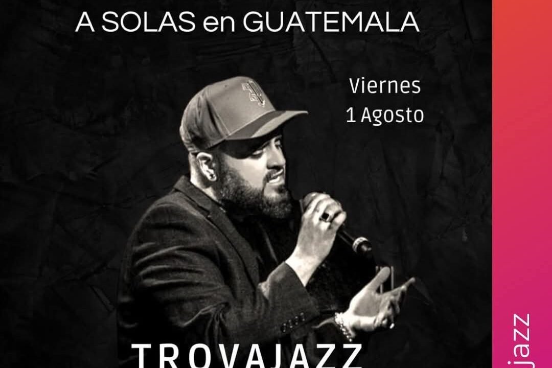 Diego Ojeda en Guatemala – Trovajazz